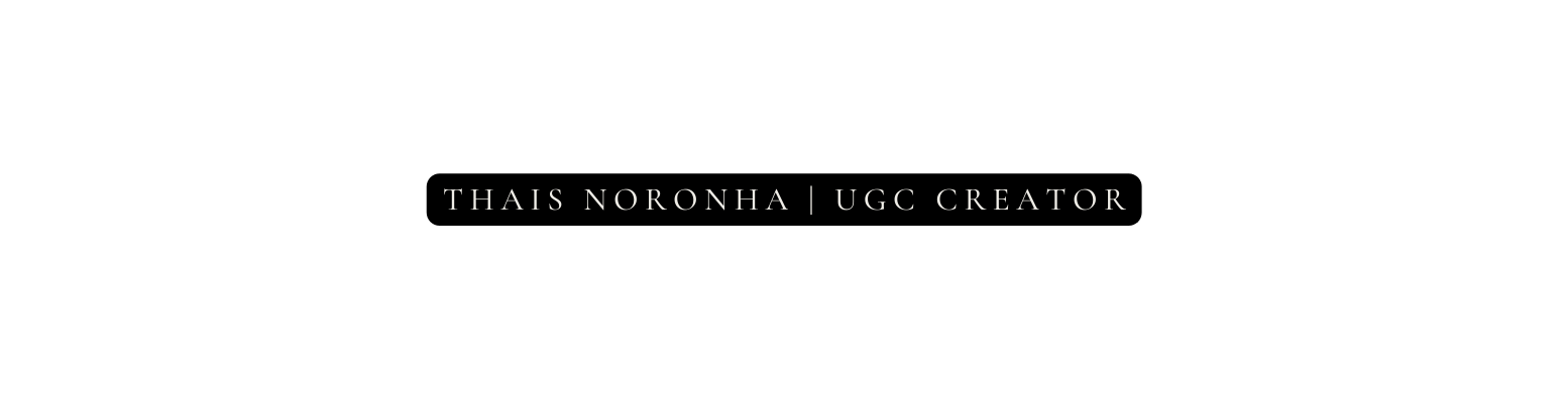 Thais noronha ugc creator